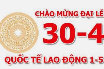 THÔNG BÁO LỊCH NGHỈ LỄ 30/4 VÀ 1/5