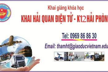 KHAI GIẢNG LỚP KHAI BÁO HẢI QUAN ĐIỆN TỬ KHÓA K12 TẠI HẢI PHÒNG