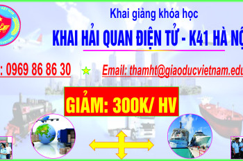 LỊCH HỌC LỚP KHAI HẢI QUAN ĐIỆN TỬ KHÓA K41 HÀ NỘI