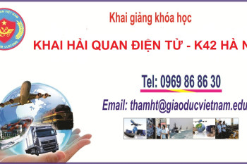 KHAI GIẢNG LỚP NGHIỆP VỤ KHAI HẢI QUAN K42 HÀ NỘI