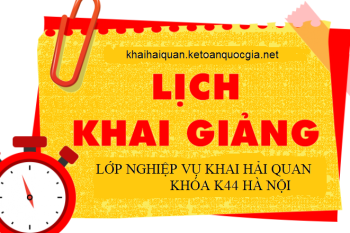 KHAI GIẢNG LỚP KHAI HẢI QUAN ĐIỆN TỬ KHÓA K44 HÀ NỘI KHAI GIẢNG LỚP KHAI HẢI QUAN ĐIỆN TỬ KHÓA K44 HÀ NỘI
