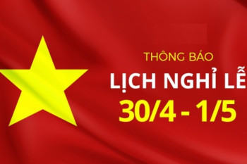 THÔNG BÁO LỊCH NGHỈ LỄ 30/04 VÀ 01/05 NĂM 2021