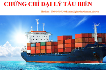 ĐÀO TẠO – CẤP CHỨNG CHỈ ĐẠI LÝ TÀU BIỂN ĐÀO TẠO – CẤP CHỨNG CHỈ ĐẠI LÝ TÀU BIỂN