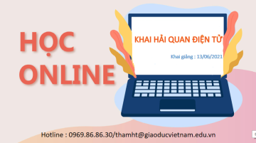 KHAI GIẢNG LỚP KHAI HẢI QUAN ĐIỆN TỬ ONLINE NGÀY 13/06/2021 KHAI GIẢNG LỚP KHAI HẢI QUAN ĐIỆN TỬ ONLINE NGÀY 13/06/2021