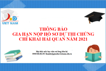 THÔNG BÁO : gia hạn thời gian nhận hồ sơ đăng ký dự thi cấp chứng chỉ nghiệp vụ hải quan năm 2021 THÔNG BÁO : gia hạn thời gian nhận hồ sơ đăng ký dự thi cấp chứng chỉ nghiệp vụ hải quan năm 2021