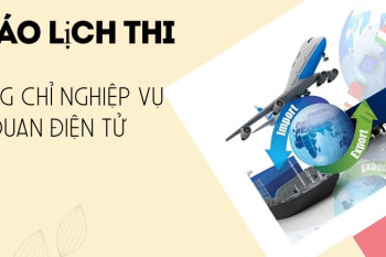 THÔNG BÁO DANH SÁCH THÍ SINH DỰ KỲ THI CHỨNG CHỈ NGHIỆP VỤ KHAI HẢI QUAN NĂM 2022