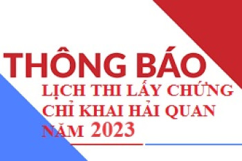 Danh sách thí sinh dự thi kỳ thi chứng chỉ khai báo hải quan năm 2023